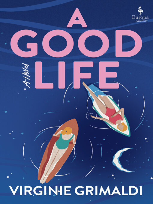 Title details for A Good Life by Virginie Grimaldi - Available